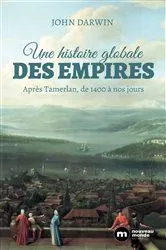 Book cover of Une histoire globale des empires by John Darwin