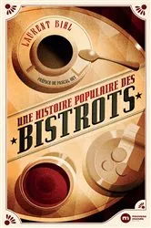 Book cover of Une histoire populaire des bistrots by Laurent BIHL