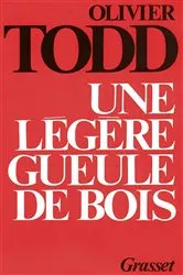 Book cover of Une légère gueule de bois by Olivier Todd