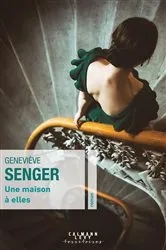Book cover of Une maison à elles by Geneviève Senger