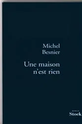 Book cover of Une maison n'est rien by Michel Besnier