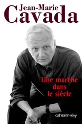 Book cover of Une marche dans le siècle by Jean-Marie Cavada