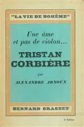 Book cover of Une âme et pas de violon... Tristan Corbière by Alexandre Arnoux