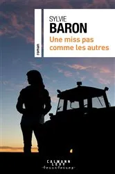 Book cover of Une miss pas comme les autres by Sylvie Baron