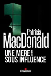 Book cover of Une mère sous influence by Unknown