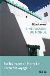 Book cover of Une passion du monde by Gilles Luneau
