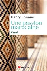 Book cover of Une passion marocaine by Henry Bonnier