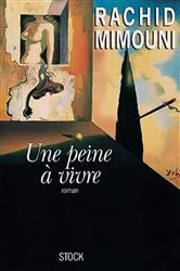 Book cover of Une Peine à vivre by Rachid Mimouni