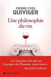 Book cover of Une philosophie du vin by Pierre-Yves Quiviger