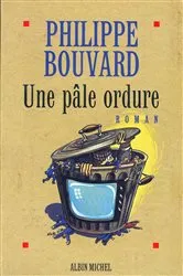 Book cover of Une pâle ordure by Philippe Bouvard