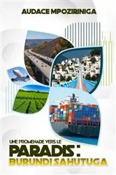 Book cover of Une Promenade Vers Le Paradis - Burundi Sahutuga by Audace Mpoziriniga