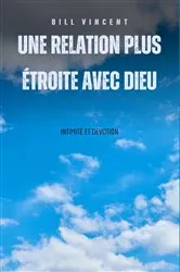 Book cover of Une relation plus étroite avec Dieu by Bill Vincent