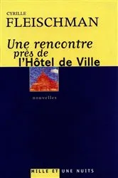 Book cover of Une rencontre près de l'Hôtel de Ville by Cyrille Fleischman