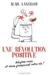 Book cover of Une révolution positive by Alain Lancelot