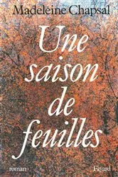 Book cover of Une saison de feuilles by Madeleine Chapsal