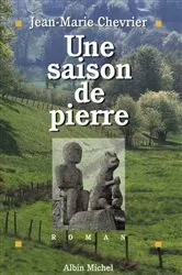Book cover of Une saison de pierre by Jean-Marie Chevrier