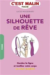 Book cover of Une silhouette de rêve, c'est malin by Lucille Woodward