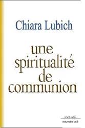 Book cover of Une spiritualité de communion by Chiara Lubich
