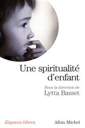 Book cover of Une spiritualité d'enfant by Collectif
