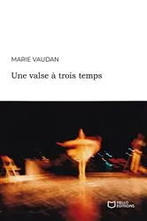 Book cover of Une valse à trois temps by Marie Vaudan