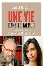 Book cover of Une vie dans le Talmud by Daniel Boyarin