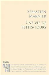Book cover of Une vie de petits fours by Sébastien Marnier