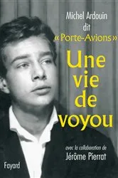 Book cover of Une vie de voyou by Michel Ardouin
