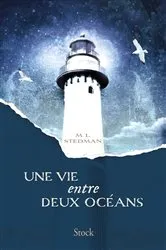 Book cover of Une vie entre deux océans by M.L. Stedman