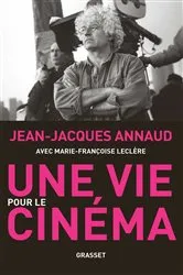 Book cover of Une vie pour le cinéma by Jean-Jacques Annaud