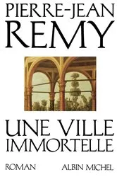 Book cover of Une ville immortelle by Pierre-Jean Remy