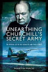 Book cover of Unearthing Churchill's Secret Army by Martin Mace