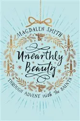 Book cover of Unearthly Beauty by Magdalen Smith