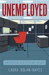 Book cover of Unemployed by Laura Dolan-Hayes