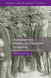 Book cover of Unemployment, Welfare, and Masculine Citizenship by M. Levine-Clark