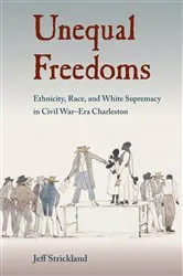 Book cover of Unequal Freedoms by Jeff Strickland