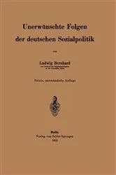 Book cover of Unerwünschte Folgen der deutschen Sozialpolitik (4th ed.) by Ludwig Bernhard