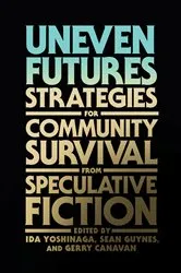 Book cover of Uneven Futures by Ida Yoshinaga
