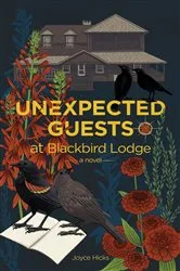 Book cover of Unexpected Guests at Blackbird Lodge by Joyce Hicks