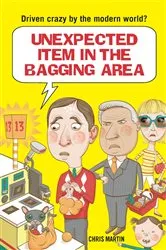 Book cover of Unexpected Item in the Bagging Area by Chris Martin