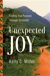 Book cover of Unexpected Joy by Kelly C. Miller