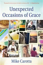 Book cover of Unexpected Occasions of Grace by Mike Carotta
