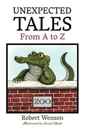 Book cover of UNEXPECTED TALES FROM A TO Z by ROBERT WENSON