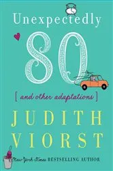 Book cover of Unexpectedly Eighty by Judith Viorst