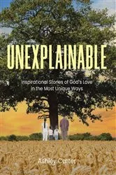 Book cover of Unexplainable by Ashley Carter