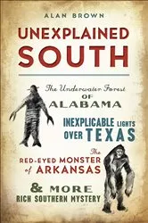 Book cover of Unexplained South by Alan Brown