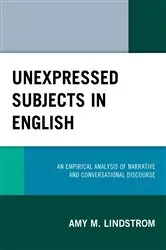 Book cover of Unexpressed Subjects in English by Amy M. Lindstrom