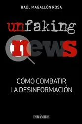 Book cover of UnfakingNews by Raúl Magallón Rosa
