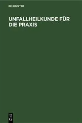 Book cover of Unfallheilkunde für die Praxis (2nd ed.) by Unknown