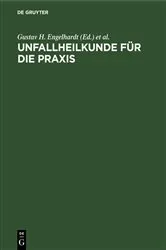 Book cover of Unfallheilkunde für die Praxis by Gustav H. Engelhardt