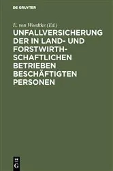 Book cover of Unfallversicherung der in land- und forstwirthschaftlichen Betrieben beschäftigten Personen (2nd ed.) by Unknown